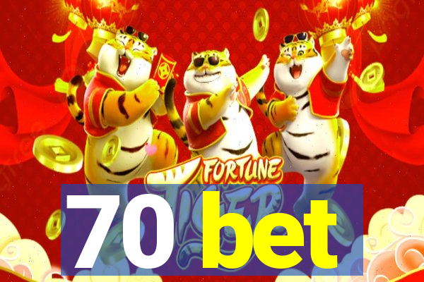 70 bet